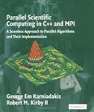 Parallel Scientific Computing in C++ and MPI: A Seamless Approach to Parallel Algorithms and their Implementation
