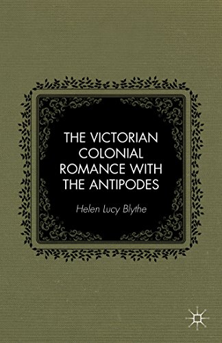 The Victorian Colonial Romance with the Antipodes