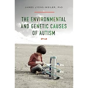 The Environmental and Genetic Causes of Autism