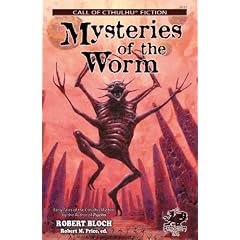 Mysteries of the Worm: 20 Early Tales of the Cthulhu Mythos by Robert Bloch (Call of Cthulhu Fiction)