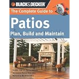Black and Decker The Complete Guide to Patios: Plan, Build and Maintain (Black and Decker Complete Guide)