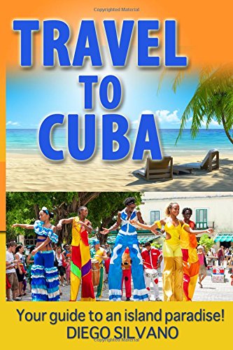 travel to cuba travel guide for a vacation in cuba