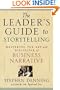 The Leader's Guide to Storytelling: Mastering the Art and Discipline of Business Narrative (J-B US non-Franchise Leadership)