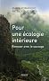 Pour une �cologie int�rieure. Renouer avec le sauvage