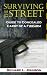 Surviving the Street: Guide to Concealed Carry of a Firearm Surviving the Street: Guide to Concealed Carry of a Firearm