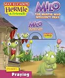 Milo, the Mantis Who Wouldn't Pray (Max Lucado's Hermie& Friends)