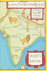 Land of the Seven Rivers: A Brief History of India's Geography