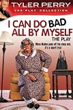 Tyler Perrys I Can Do Bad All By Myself - The Play