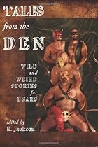 Tales from the Den: Wild and Weird Stories for Bears Tales from the Den: Wild and Weird Stories for Bears