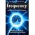 Frequency: The Power of Personal Vibration