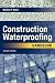 Construction Waterproofing Handbook
