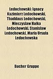 Ledochowski: Ignacy Kazimierz Ledochowski, Thaddaus Ledochowski, Mieczys?aw Halka Ledochowski, Stanis?aw Ledochowski, Maria Ursula-