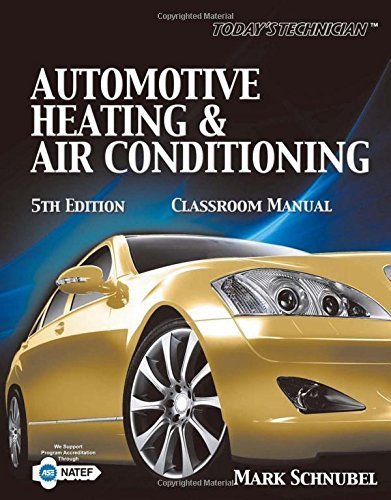 Today's Technician: Automotive Heating & Air Conditioning Classroom Manual and Shop Manual (The Ultimate Series Experience) by Mark Schnubel (2012-02-22)