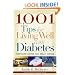 1,001 Tips for Living Well with Diabetes: Firsthand Advice that Really Works (Marlowe Diabetes Library)