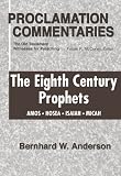 Eighth Century Prophets: Amos, Hosea, Isaiah, Micah