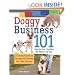 Doggy Business 101: A Practical Guide to Starting and Running Your Own Business