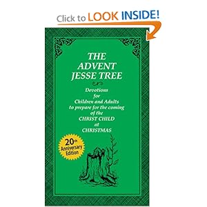 The Advent Jesse Tree: Devotions for Children and Adults to Prepare for the Coming of the Christ Child at Christmas