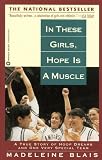In These Girls, Hope Is A Muscle (Turtleback School & Library Binding Edition)