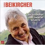 Am sch�nsten isset, wenn et sch�n is!: Der zehnte Teil der rheinischen Trilogievon "Konrad Beikircher"