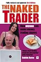 The Naked Trader: How anyone can make money trading shares - 3rd edition