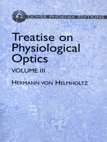 Treatise on Physiological Optics, Volume III: 3 (Dover Books on Physics)
