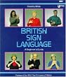 British Sign Language : A Beginner's Guide