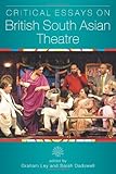 Critical essays on British South Asian theatre