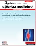 Platelet-Rich Plasma Therapy: A Systematic Literature Review and Evidence For Clinical Use (DOI: 10.3810/psm.2011.02.1861) (The Physician and Sportsmedicine)