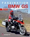 Faszination BMW GS: Alle Zwei- und Vierventil-Boxer 1980-R1200 GS, HP2; Einzylinder F seit 1993, G seit 2006;Historie R-Einzylinder 1925-1966; Geländesport, Rallyes, Spezialmodelle