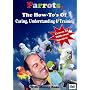 Parrots The How To Of Caring,Understanding, Training & Choosing