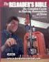 The Reloader's Bible: The Complete Guide to Making Ammunition at Home