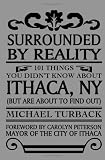 Surrounded By Reality: 100 Things You Didn't Know About Ithaca, NY