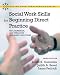 Social Work Skills for Beginning Direct Practice: Text, Workbook, and Interactive Web Based Case Studies