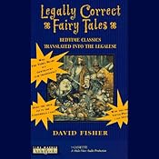 Legally Correct Fairy Tales: Bedtime Classics Translated into the Legalese | [David Fisher]