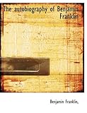 The Autobiography of Benjamin Franklin