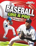 Play Baseball Like a Pro: Key Skills and Tips (Sports Illustrated for Kids: Play Like the Pros) 51I hl57W5L. SL160 Play Baseball Like a Pro: Key Skills and Tips (Sports Illustrated for Kids: Play Like the Pros)