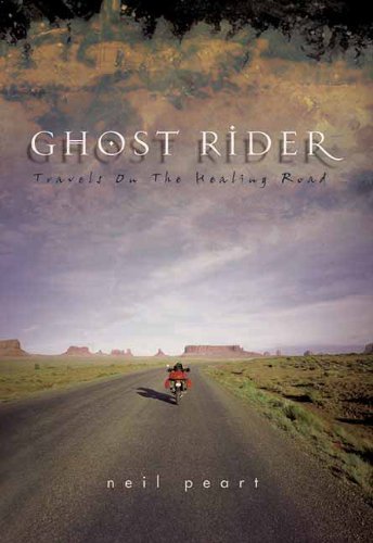 Ghost Rider: Travelling on the Healing Road: Travels on the Healing Road by Neil Peart (1-Nov-2002) Paperback