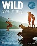 Wild swimming : 300 hidden dips in the rivers, lakes and waterfalls of Britain