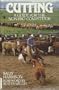 Cutting: A Guide for the Non-Pro Competitor (The Howell Equestrian Library)