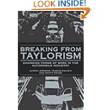Breaking from Taylorism: Changing Forms of Work in the Automobile Industry by Ulrich Jürgens, Thomas Malsch and Knuth Dohse