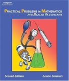 Practical Problems in Math for Health Occupations (Delmars Practical Problems in Mathematics Series)