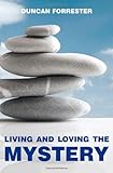 Living and loving the mystery : exploring Christian worship
