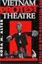Vietnam Protest Theatre: The Television War on Stage (Drama and Performance Studies)