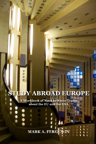 Study Abroad Europe: A Workbook of Need-to-Know Topics about the EU and the USA