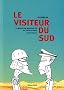 Le visiteur du Sud : Le journal de Monsieur Oh en Cor�e du Nord : Edition int�grale