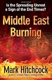 Middle East Burning: Is the Spreading Unrest a Sign of the End Times?