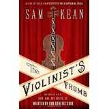 The Violinist's Thumb: And Other Lost Tales of Love, War, and Genius, as Written by Our Genetic Code