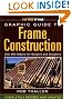 Graphic Guide to Frame Construction: Details for Builders and Designers