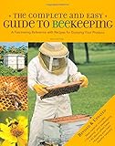 The complete and easy guide to beekeeping : a fascinating reference with recipes for enjoying your produce