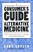 A Consumers Guide to Alternative Medicine: A Close Look at Homeopathy, Acupuncture, Faith-Healing, and Other Unconventional Treatments